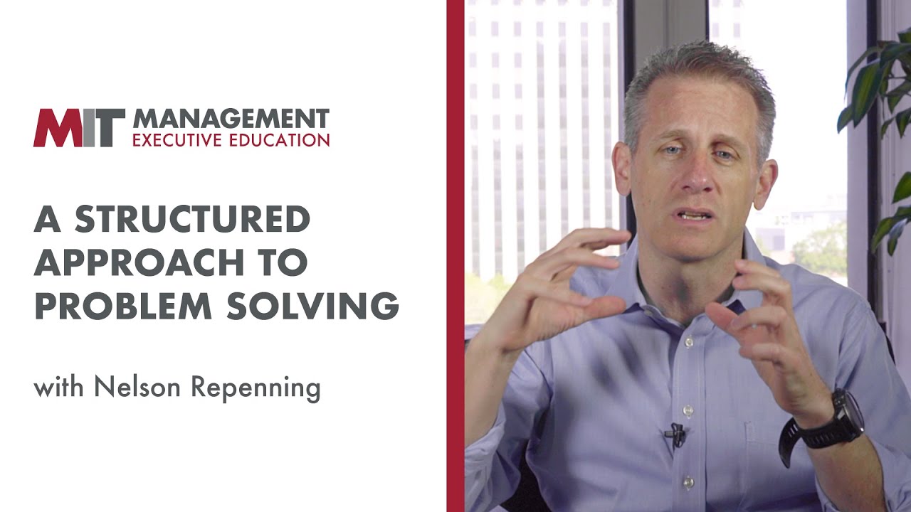 A Structured Approach to Problem Solving | MIT Sloan on Business Strategy
