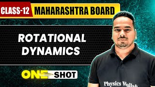 Rotational Dynamics In One Shot | Class 12 Physics | Maharashtra HSC Board | HSC Class 12th Physics