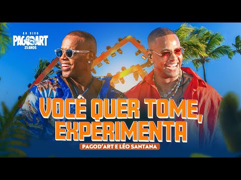 Pagod'art e Léo Santana - Medley Se Você Quer Tome + Experimenta  [Pagod'art 25 Anos]