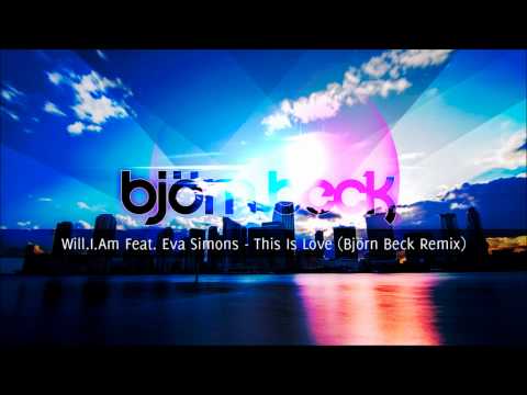 Will.I.Am Feat. Eva Simons - This Is Love (Björn Beck Remix)