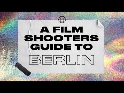 A film shooters guide to BERLIN