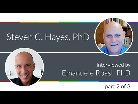 Steven C. Hayes PhD interviewed by Emanuele Rossi PhD - ACT, RFT, PBT, CBS - Part 2 of 3