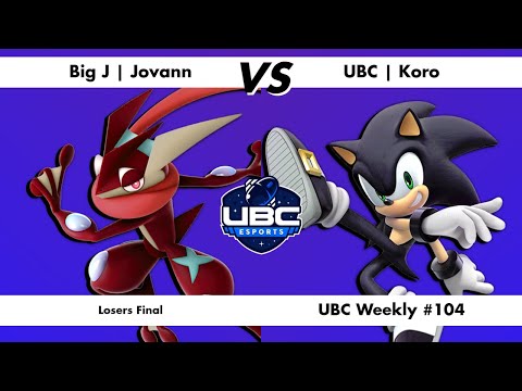 UBC Weekly #104 - Losers Finals - Big J | Jovann (Greninja) Vs. UBC | Koro (Sonic) - SSBU