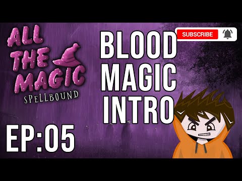 Minecraft All the Magic Spellbound #5 Blood Magic Intro (A 1.16.5 Questing Modpack)