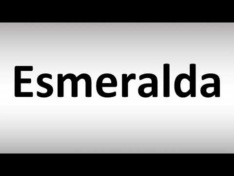 How to Pronounce Esmeralda
