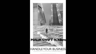 MALiK SWiFt ft. Nicro Handle Your Business Remix (2013) [New HIP HOP]