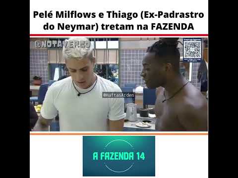 Pelé Milflows e Thiago (Ex-padrasto de Neymar) brigam na FAZENDA