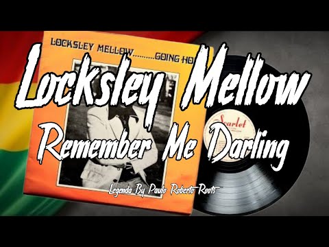 Locksley Mellow - Remember Me Darling ( Reggae Legendado )