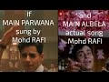 Main Parwana (Rafi AI) + Main Albela (Rafi OG) // Comment which is best??