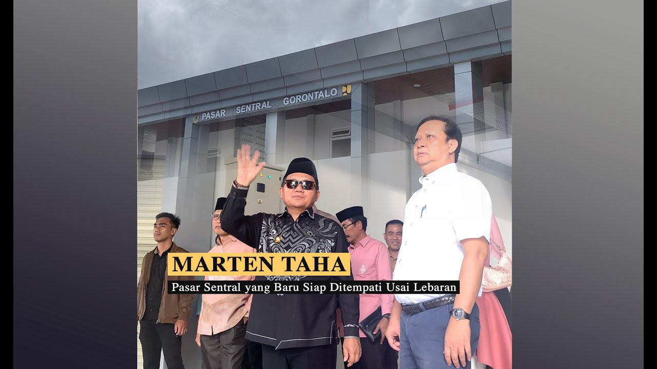 Marten Taha : Pasar Sentral yang Baru Siap Ditempati Usai Lebaran 