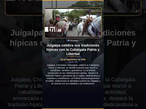 Juigalpa celebra sus tradiciones hípicas con la Cabalgata Patria y Libertad