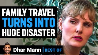 Family Travel Turns Into Huge Disaster w/ Dhar Mann Intro | Dhar Mann