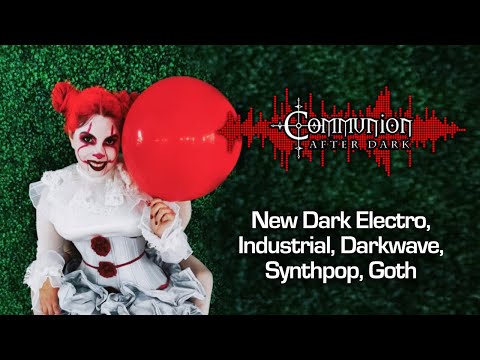 Dark Alternative, Industrial, EBM, Synthpop - Communion After Dark Halloween Edition - 10/31/2022