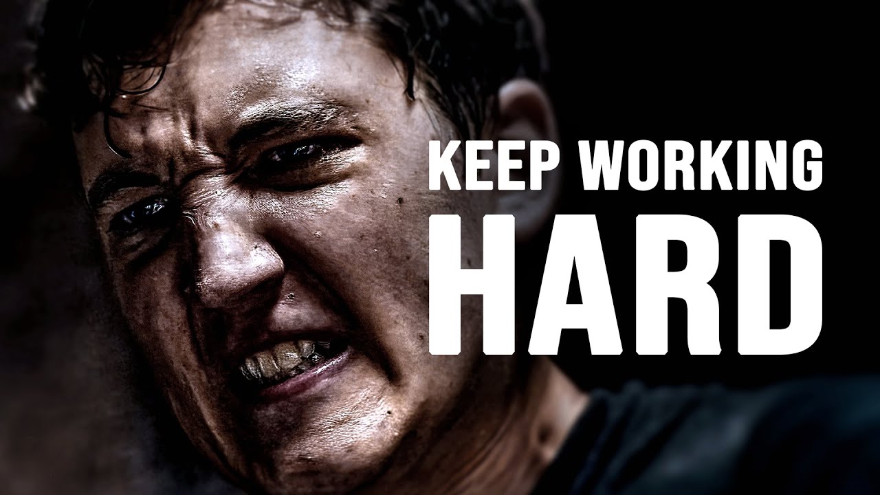 KEEP WORKING HARD - Motivational Speech