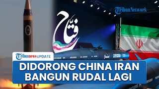 Didorong China, Iran Diam-diam Bangun Lagi Persenjataan Rudal dan Tantang Sanksi Dunia