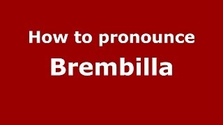How to pronounce Brembilla