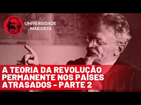 A Teoria da Revolução Permanente nos países atrasados | parte 2 - Universidade Marxista nº 164