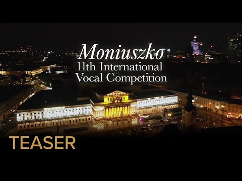 TEASER | 11TH INTERNATIONAL STANISŁAW MONIUSZKO VOCAL COMPETITION – Polish National Opera