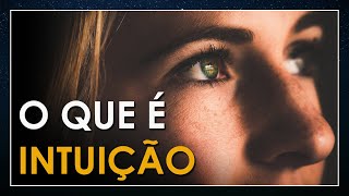 O QUE é e COMO desenvolver a INTUIÇÃO
