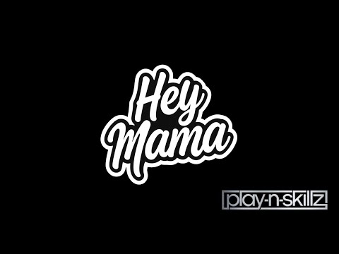 Play N Skillz - HEY MAMA (Official Audio)