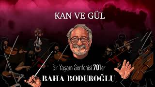 Baha Boduroğlu / Kan Ve Gül