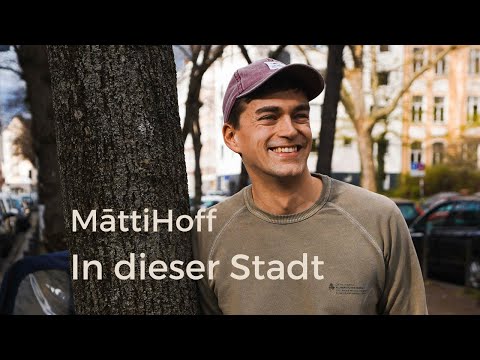 MattiHoff – In dieser Stadt (Offizielles Musikvideo)