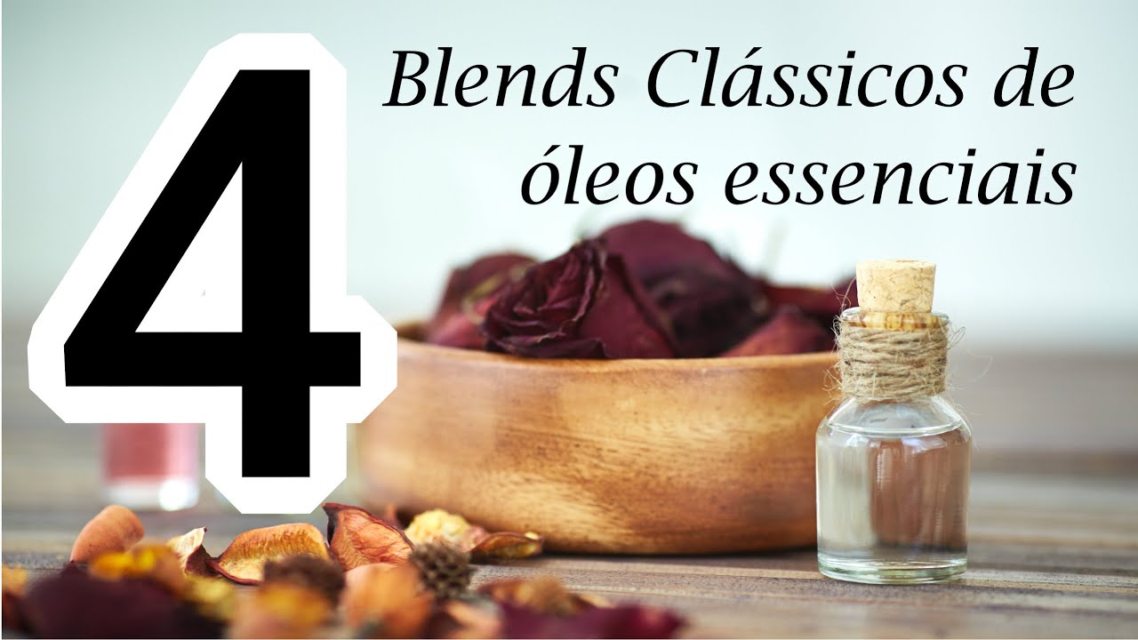 4 blends de óleos essenciais clássicos na Aromaterapia