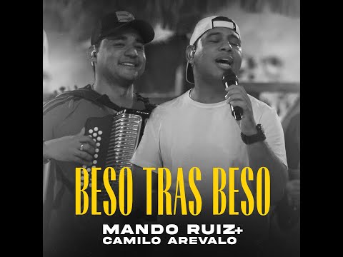 Beso Tras Beso - Mando Ruiz y Camilo Arevalo