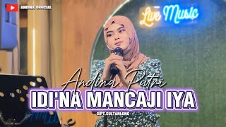 Download lagu Viral Bugis Song‼️IDI'NA MANCAJI IYA Created by Sultanlong | Andina Putri (Cover ) mp3