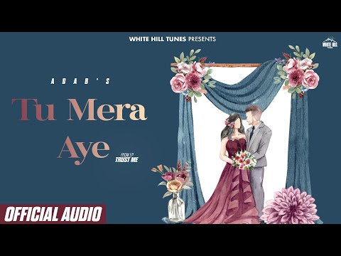 Tu Mera Aye Adab (Full Audio) — watch video