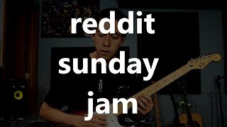 Improvised Solo - Reddit "One Take Sunday"#4