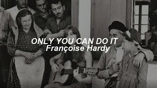 Françoise Hardy - Only You Can Do It | Traducción al Español