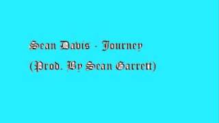 Sean Davis - Journey (Prod. By Sean Garrett) (NEW 2009)