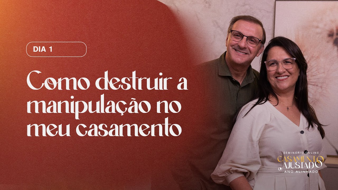AULA 1 | COMO DESTRUIR MANIPULAÇÃO NO MEU CASAMENTO - Jucélio de Souza