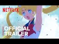 Pretty Guardian Sailor Moon Eternal The Movie | Official Trailer | Netflix