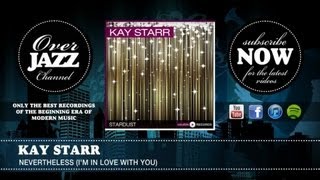 Kay Starr - Nevertheless (I'm In Love With You) (1948)