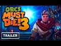 Orcs Must Die 3 - PC and Console Release Trailer | E3 2021
