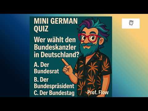 Prof. Flow – Who elects the German Chancellor? 🇩🇪 (Leben in Deutschland – ab B1)