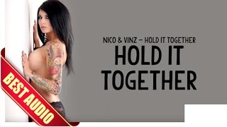 Nico &amp; Vinz – Hold It Together + Lyrics