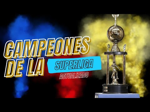 ⚽ACTUALIZADO: TODOS los CAMPEONES de la SUPERLIGA BetPlay DIMAYOR🏆