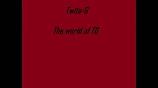 Twita G   The world of TG