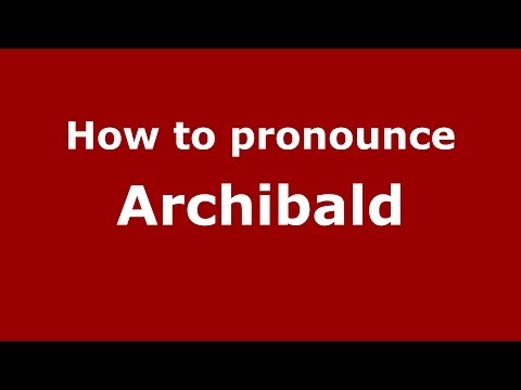 How to pronounce Archibald