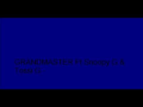 Grand Master Ft Snoopy G & Tossi G -   Is Back