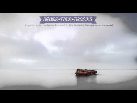 Brighter Lights by Reeves Raymond ft. Alex Staltari & Diana (Culture Code remix) FREE DOWNLOAD