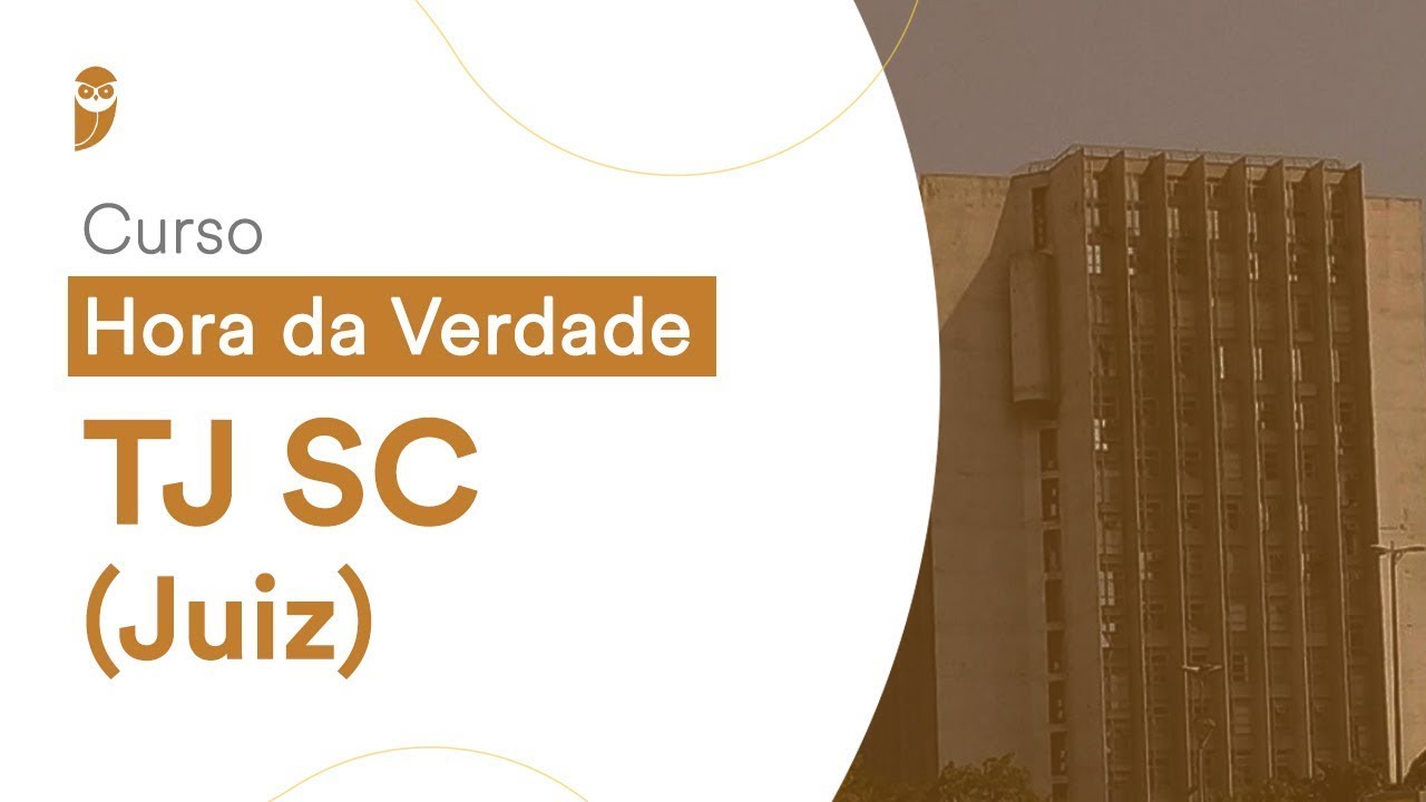 Curso Hora da Verdade: TJ SC (Juiz) - Direito Processual Penal - Prof. Leonardo Tavares