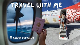 TRAVEL WITH ME TO FRENCH POLYNESIA | travel requirements, packing, and first couple days in Tahiti