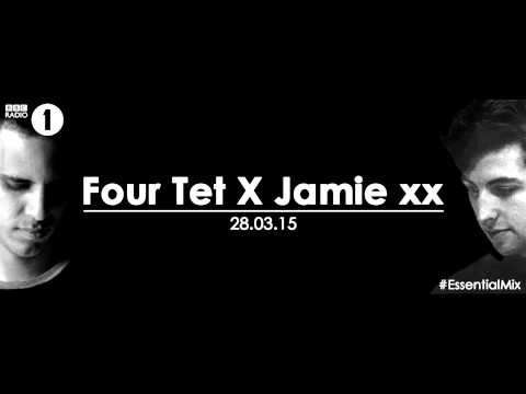 Four Tet & Jamie XX - Essential Mix BBC Radio 1 MAR 28 2015