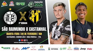 SÃO RAIMUNDO 0 X 1 CASTANHAL || 3ª RODADA || PARAZÃO - 2026