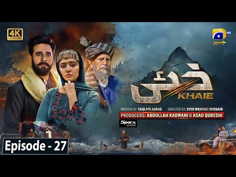 Khaie Episode 27 - [Eng Sub] - Digitally Presented by Sparx Smartphones - 16th March 2024