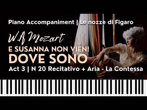 E Susanna...DOVE SONO (Mozart) Nr 20 Contessa | Piano Accompaniment | LE NOZZE DI FIGARO | Act 3